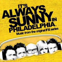 It's Always Sunny In Philadelphia (Live)